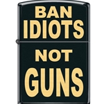 Zippo Ban Idiots Not Guns 12754